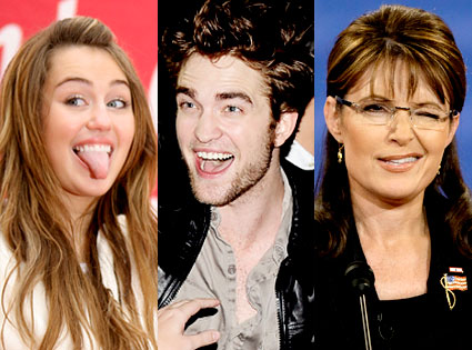 Miley Cyrus, Robert Pattinson, Sarah Palin Miley Cyrus, Robert Pattinson, Sarah Palin